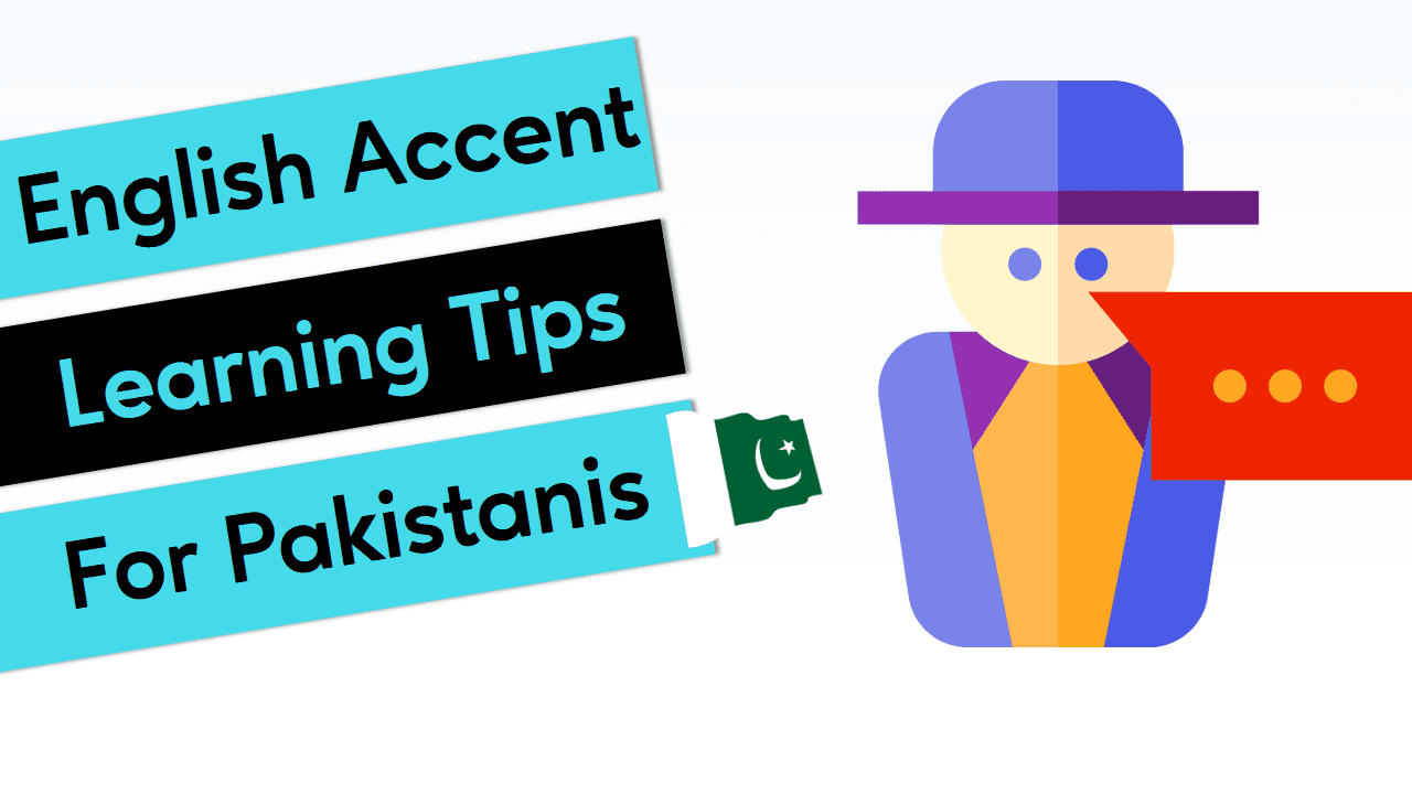 Accent Tips for Pakistanis