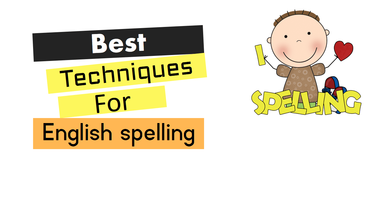 Best Techniques To Improve English Spelling For Pakistani Students