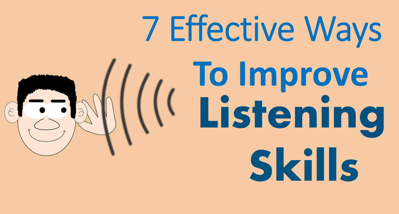 7 Most Effectives Ways To Improve Your Listening Skills