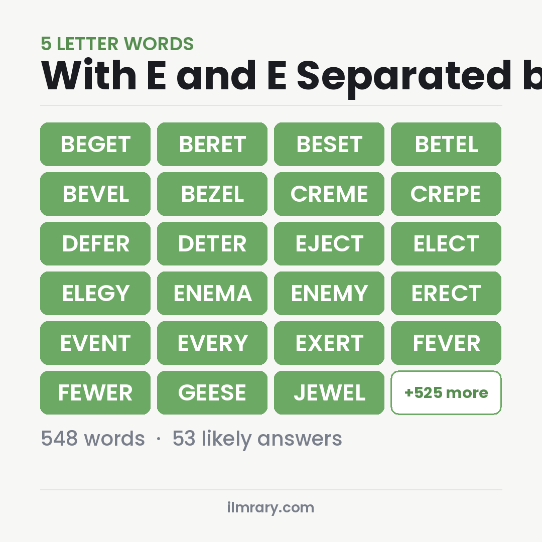 5 Letter Words With E and E Separated by One Letter such as BEGET, BERET, BESET
