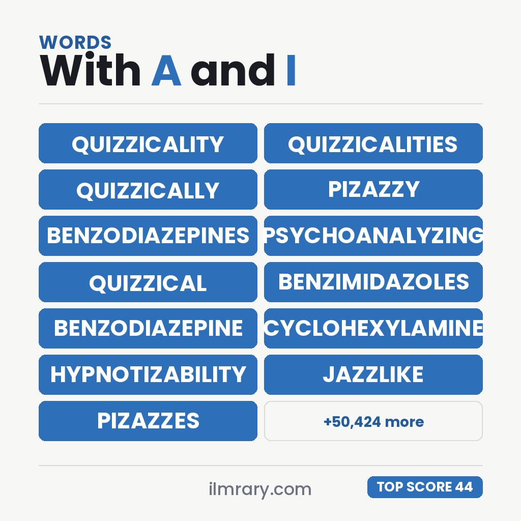 The highest scoring words with A and I in them, led by QUIZZICALITY at 44 points in Scrabble and 46 in Words With Friends.