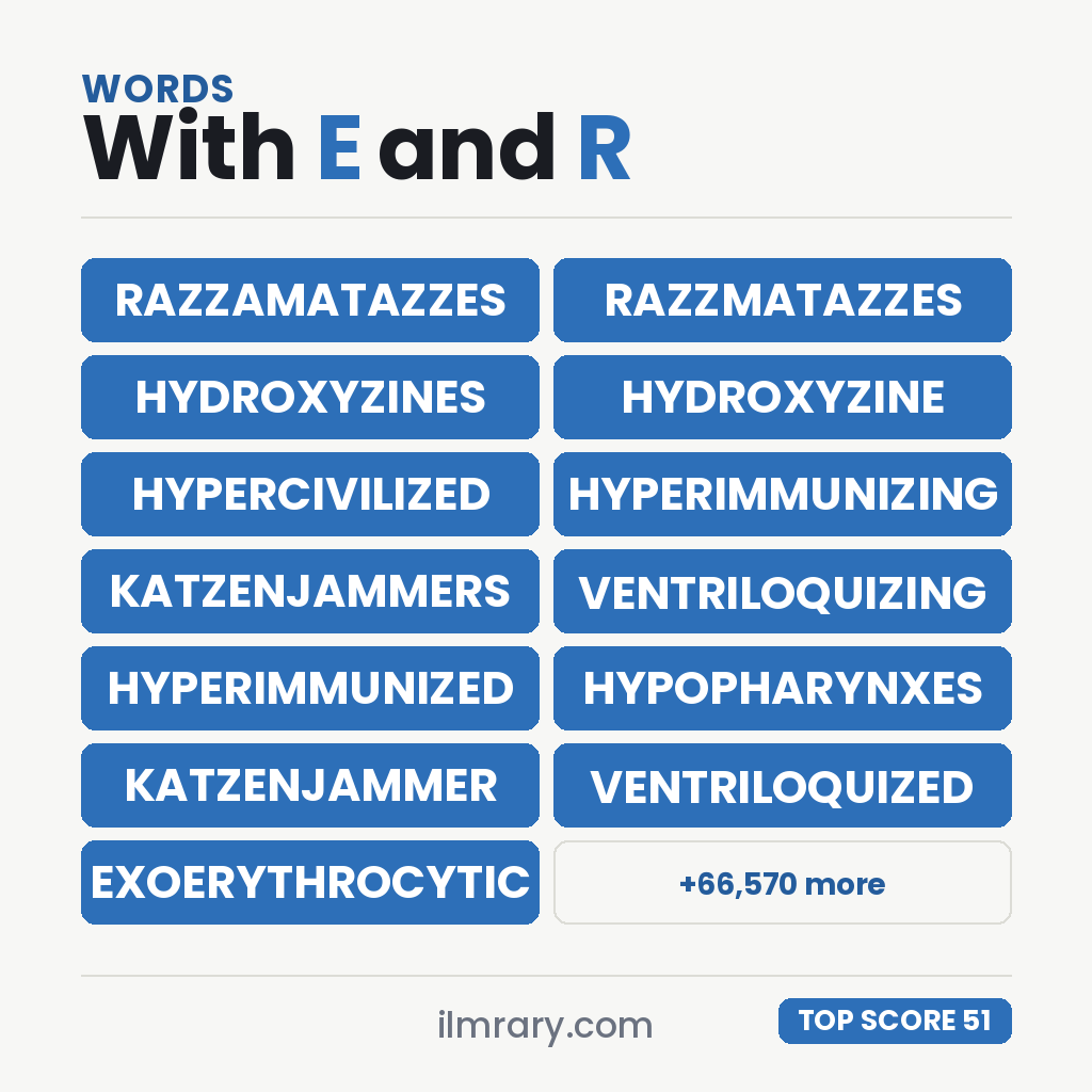 The highest scoring words with E and R in them, led by RAZZAMATAZZES at 51 points in Scrabble and 52 in Words With Friends.
