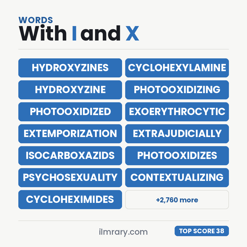 HYDROXYZINES at 38 points in Scrabble and 36 in Words With Friends, with the next strongest words with I and X in them beside it.