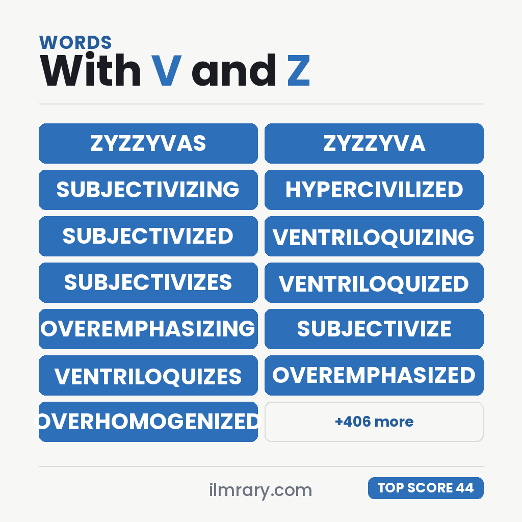 The highest scoring words with V and Z in them, led by ZYZZYVAS at 44 points in Scrabble and 43 in Words With Friends.