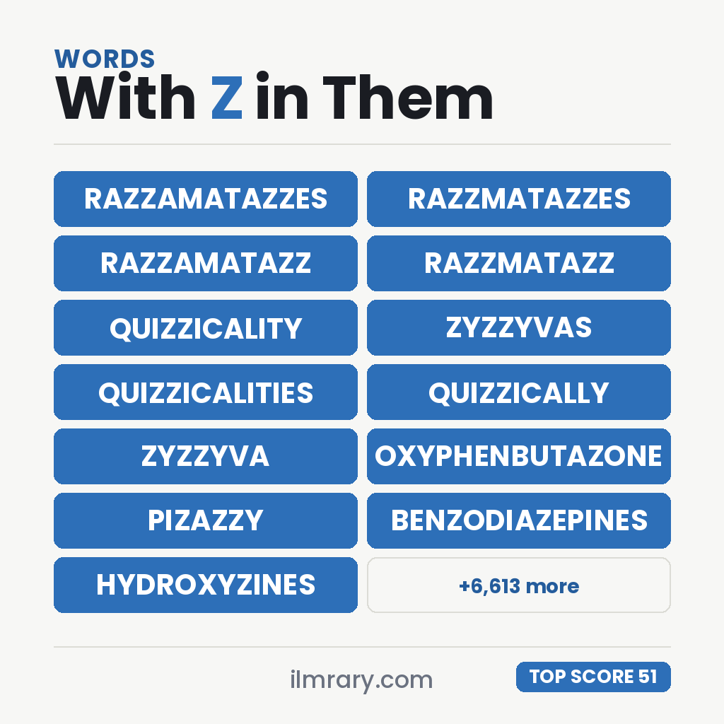 The strongest words with Z in them for a tile game, RAZZAMATAZZES highest at 51 points in Scrabble and 52 in Words With Friends.