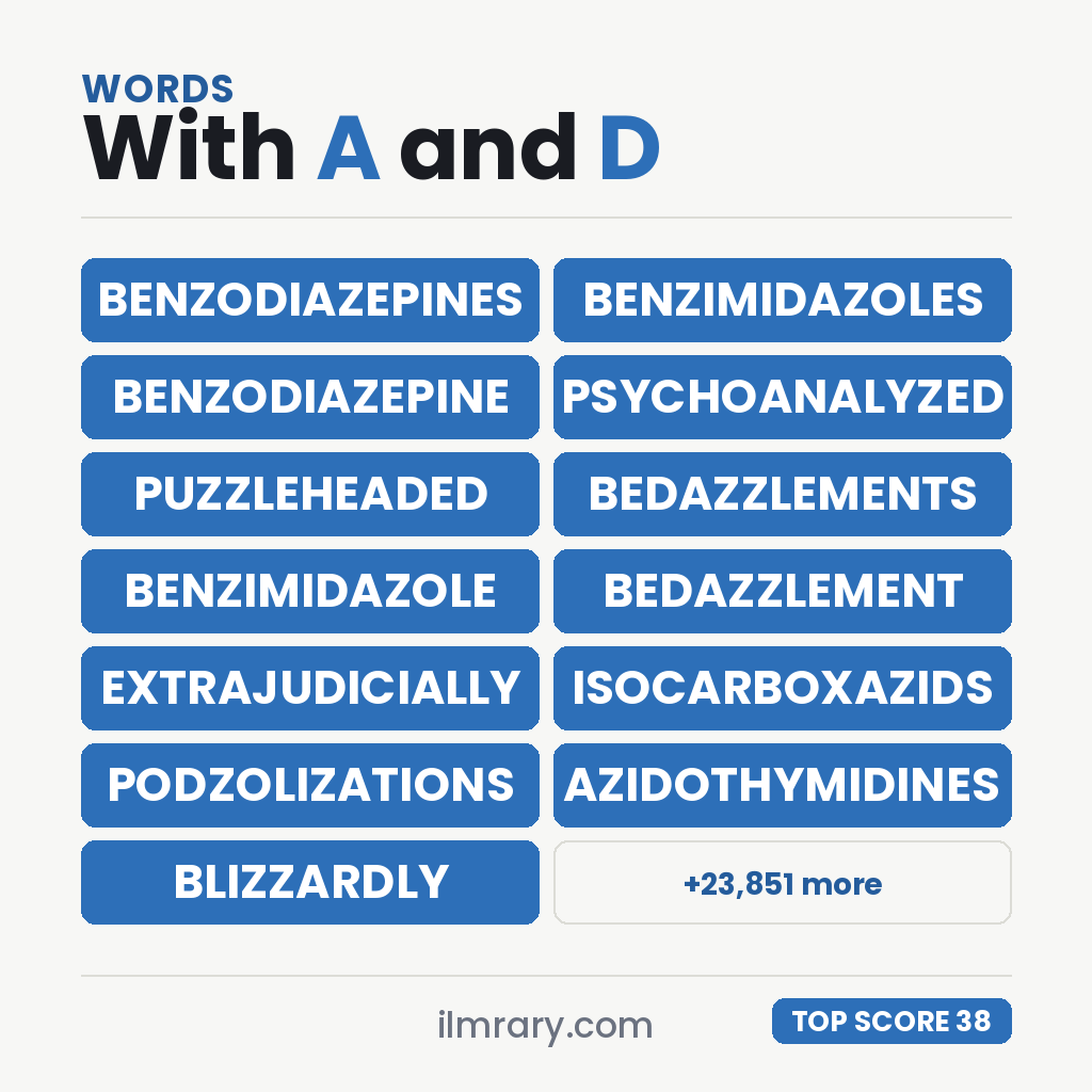 The highest scoring words with A and D in them, led by BENZODIAZEPINES at 38 points in Scrabble and 42 in Words With Friends.