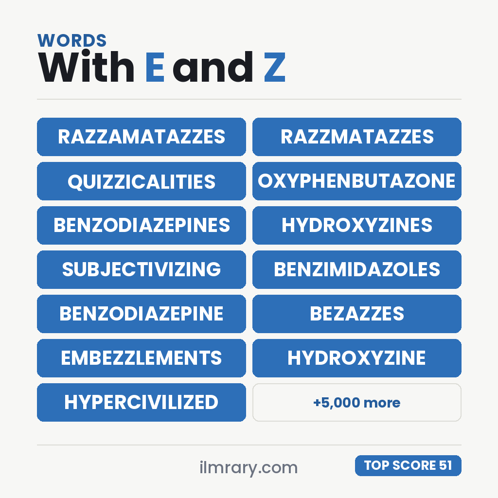 The highest scoring words with E and Z in them, led by RAZZAMATAZZES at 51 points in Scrabble and 52 in Words With Friends.