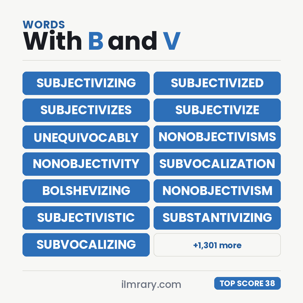 SUBJECTIVIZING at 38 points in Scrabble and 46 in Words With Friends, with the next strongest words with B and V in them beside it.
