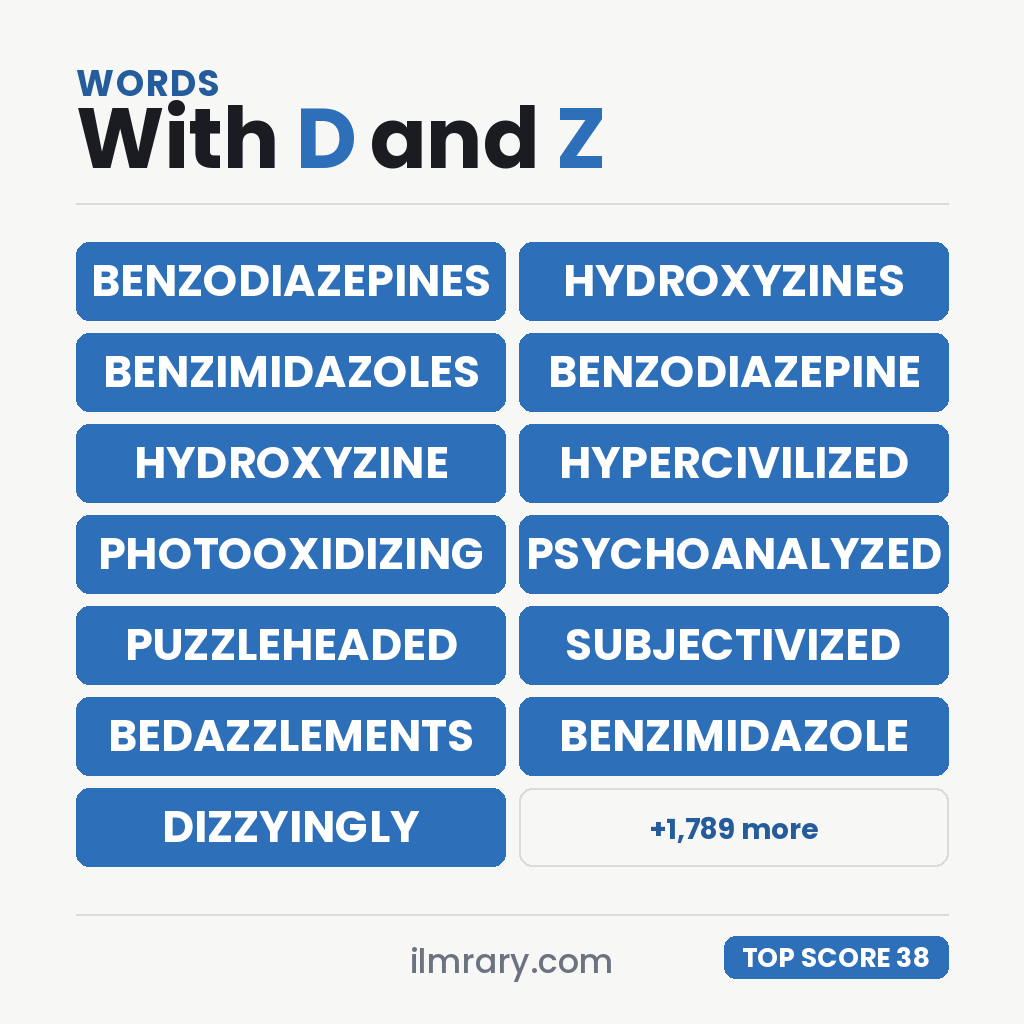 The highest scoring words with D and Z in them, led by BENZODIAZEPINES at 38 points in Scrabble and 42 in Words With Friends.