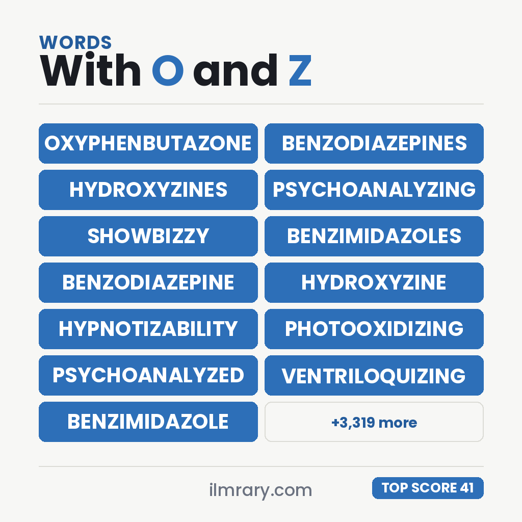 The highest scoring words with O and Z in them, led by OXYPHENBUTAZONE at 41 points in Scrabble and 44 in Words With Friends.